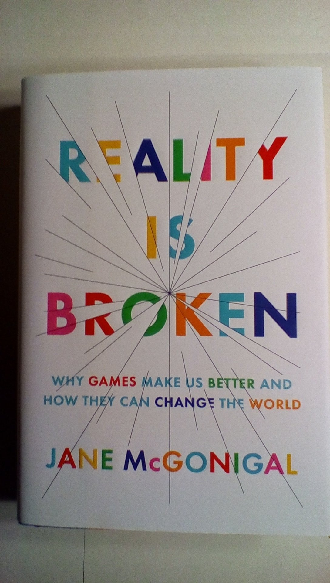 Reality Is Broken: Why Games Make Us Better And How They Can Change The World
