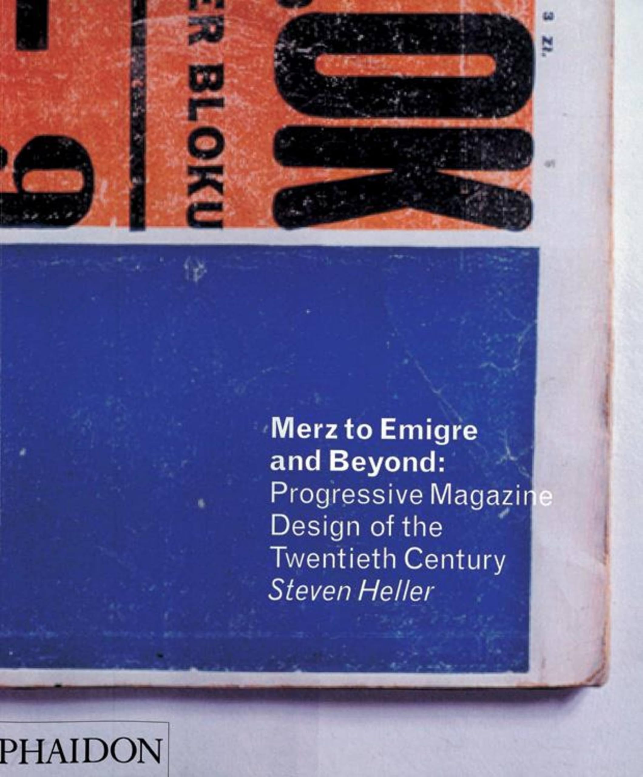 Merz To Emigr And Beyond: Avantgarde Magazine Design Of The Twentieth Century