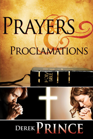 Prayers & Proclamations: How to Use the Bible as the Authority over Trials and Temptations,New