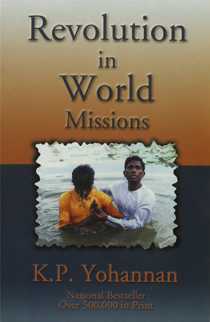 Revolution in World Missions: A Challenge from the Heart,New