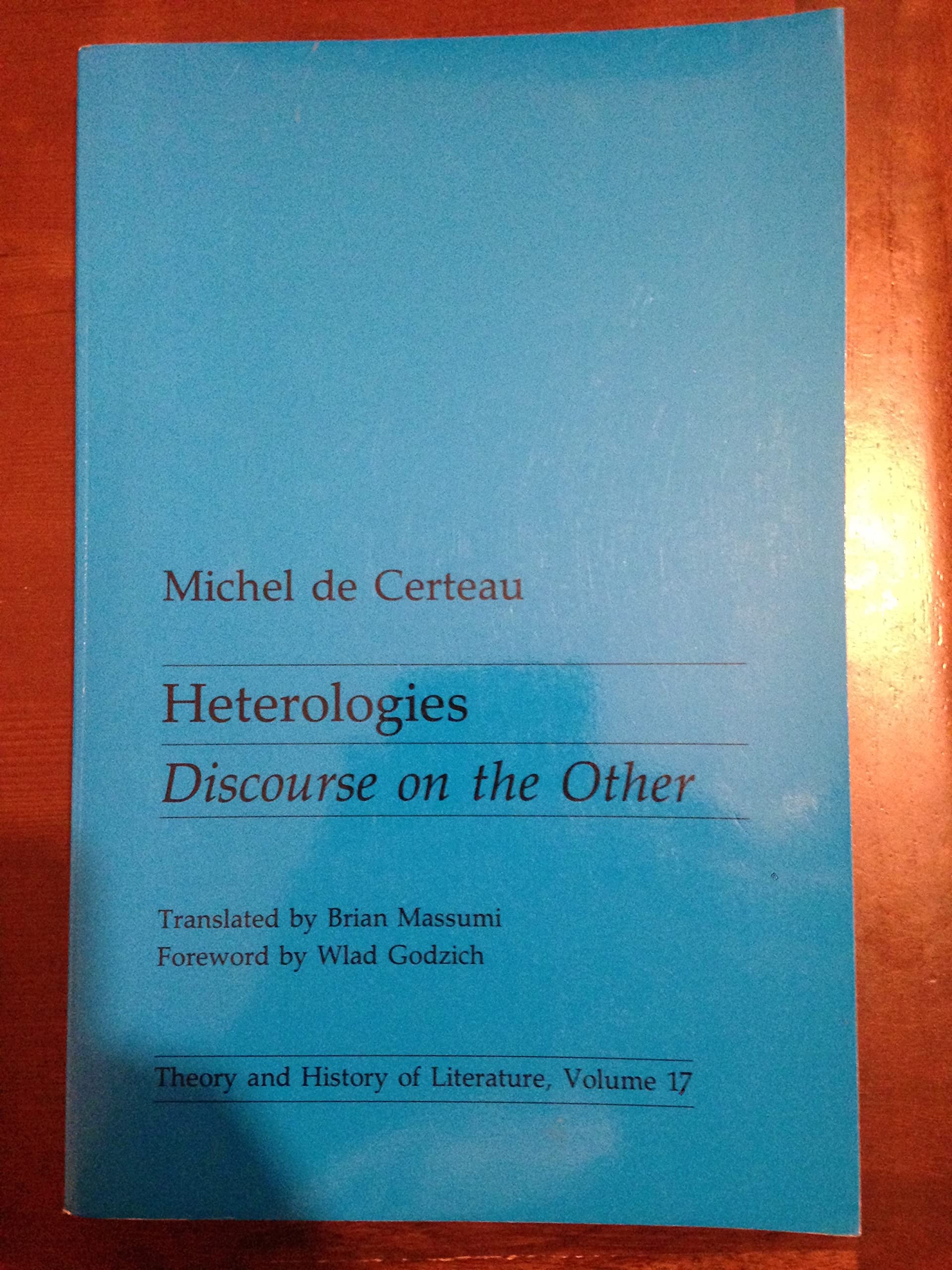 Heterologies: Discourse On The Other (Volume 17) (Theory And History Of Literature),New