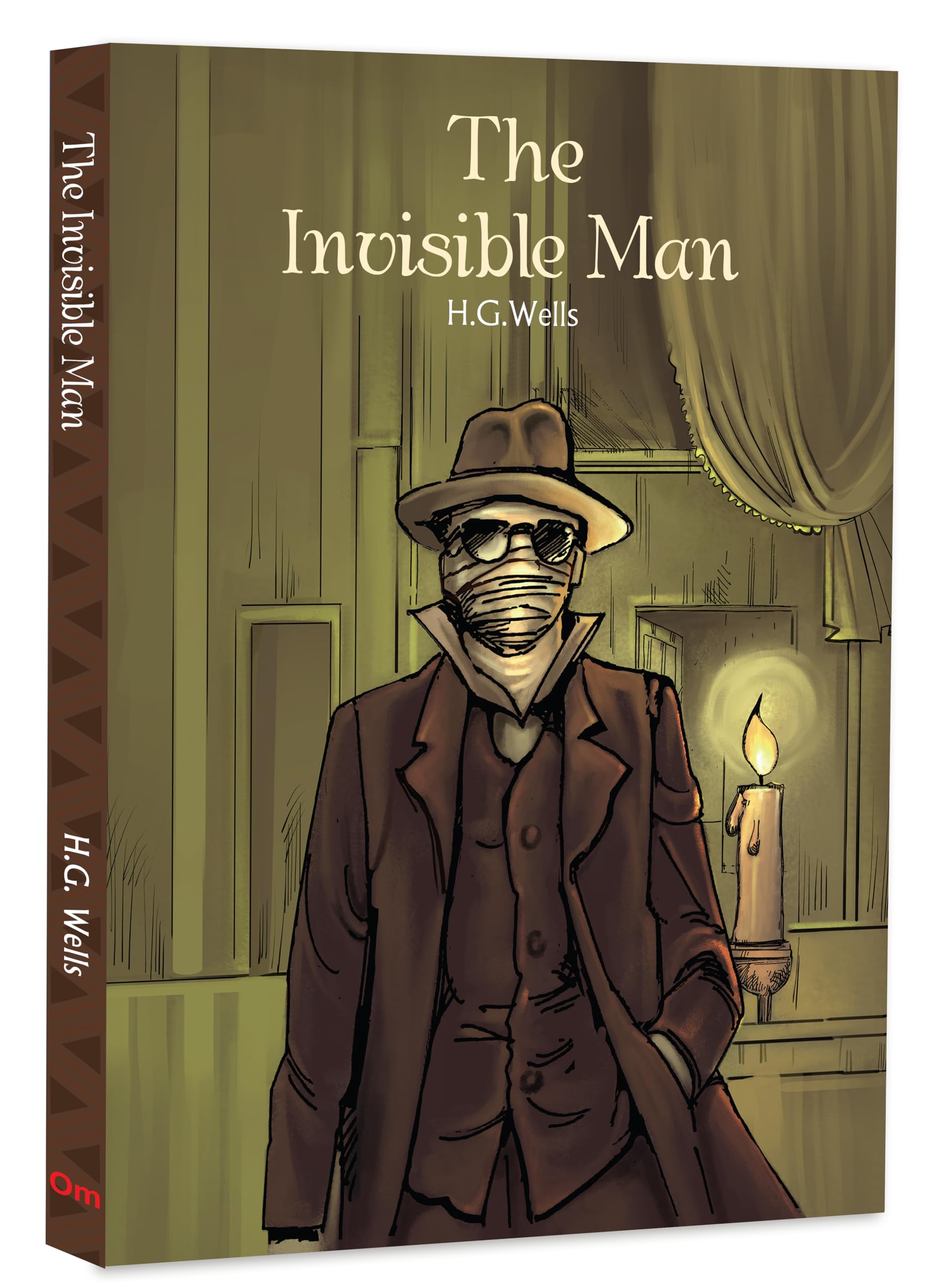 The Invisible Man By H.G. Wells - A Gripping Tale Of Science | Terrifying Journey | Classic Exploration Of Human Nature, Genius And Madness | Classic Literature | Illustrated Abridged Classics