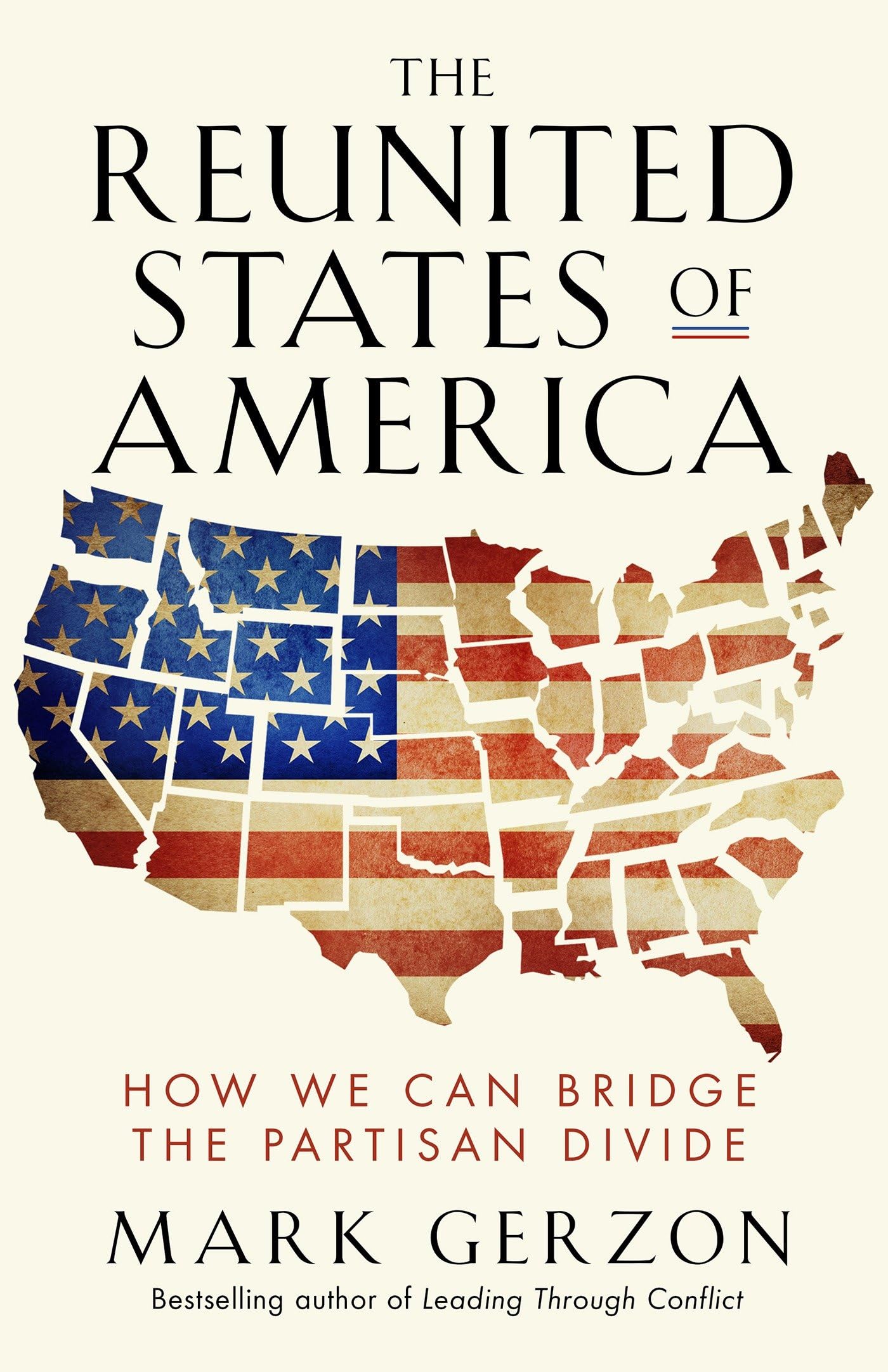 The Reunited States Of America: How We Can Bridge The Partisan Divide,Used