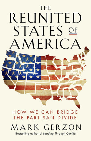 The Reunited States Of America: How We Can Bridge The Partisan Divide,Used