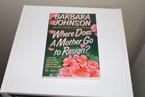 Where Does A Mother Go To Resign?