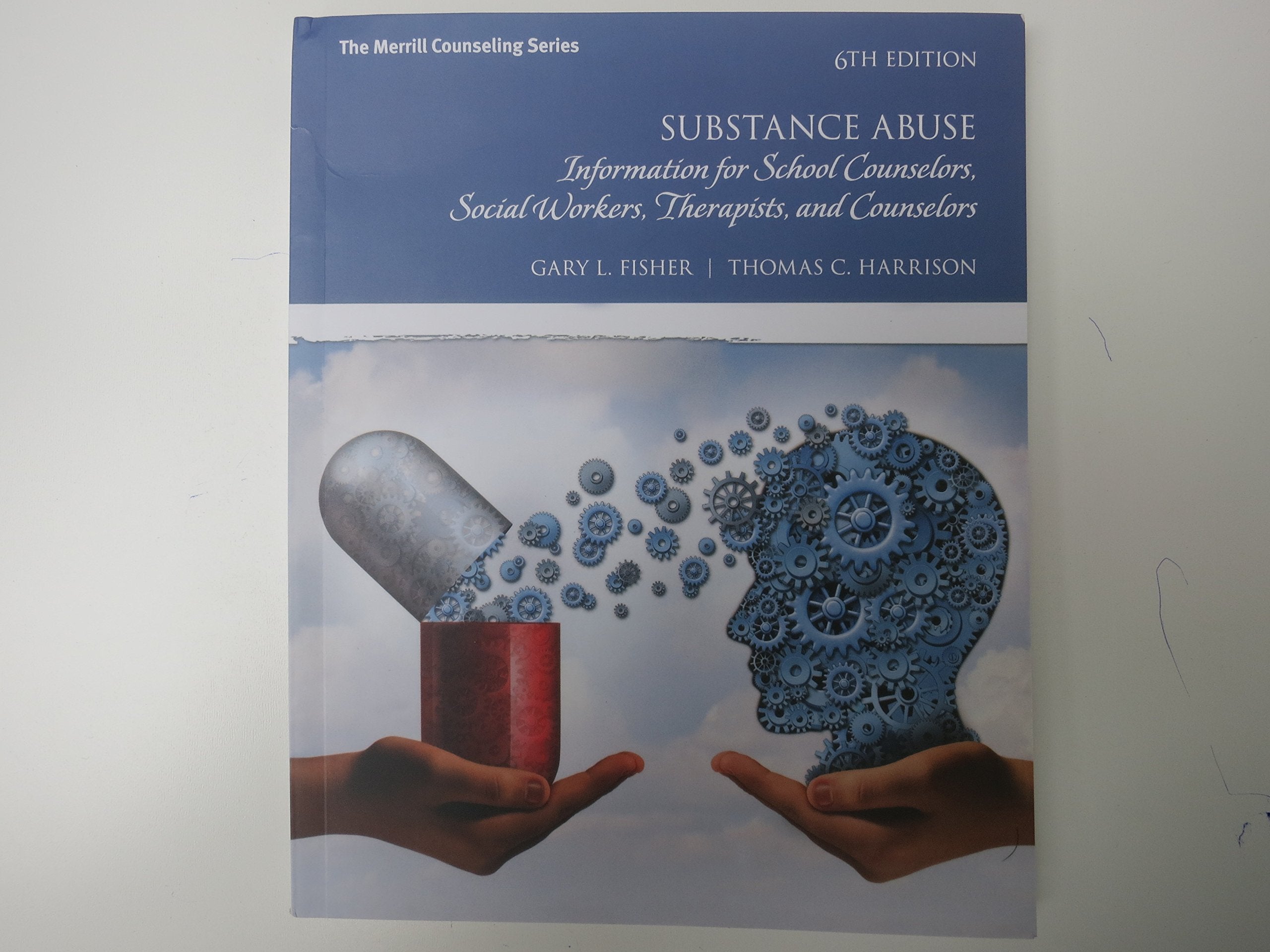 Substance Abuse: Information for School Counselors, Social Workers, Therapists, and Counselors,New