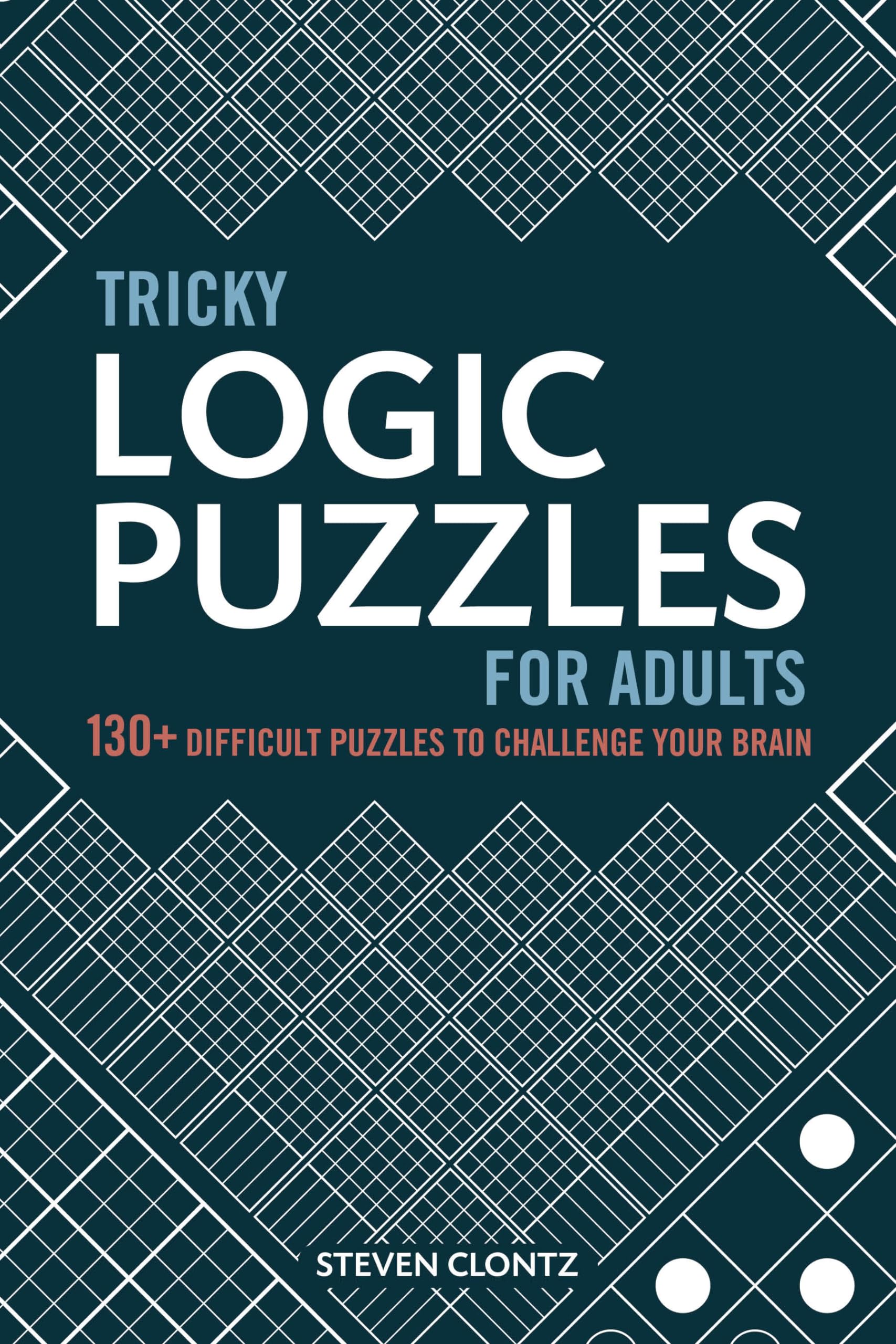 Tricky Logic Puzzles for Adults: 130+ Difficult Puzzles to Challenge Your Brain,Used
