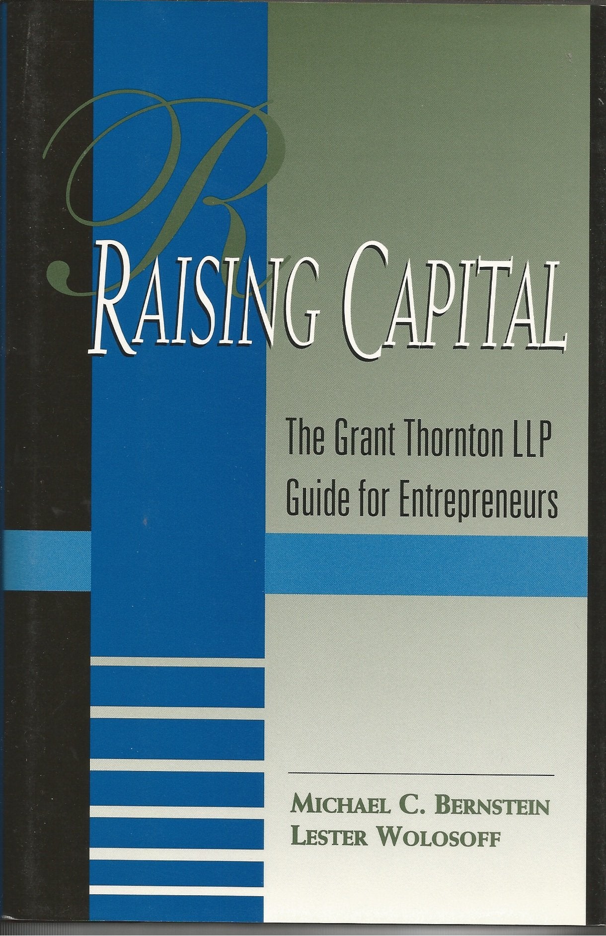 Raising Capital: The Grant Thornton Llp Guide for Entrepreneurs,Used
