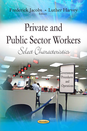 Private And Public Sector Workers: Select Characteristics (Government Procedures And Operations),Used