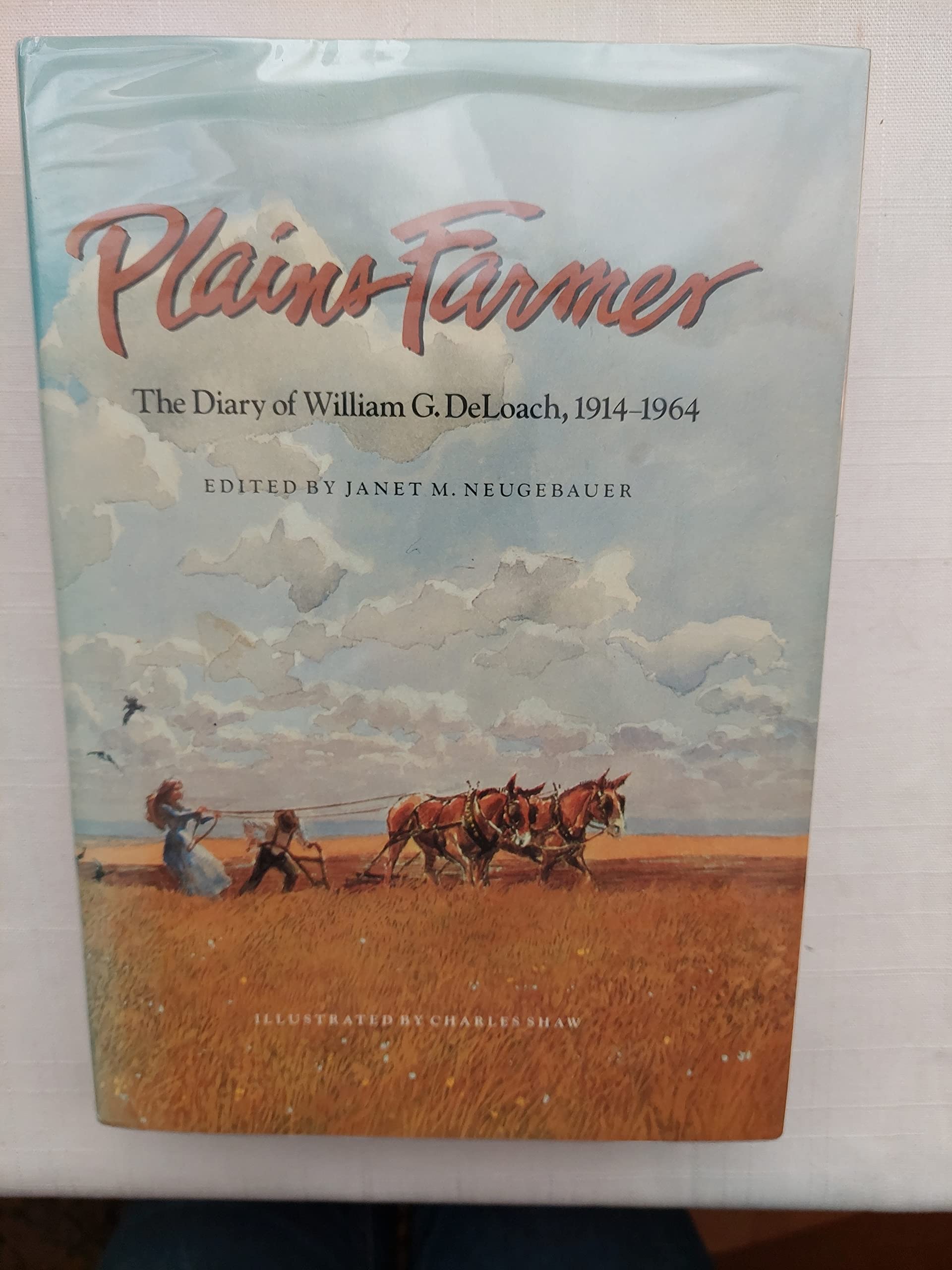 Plains Farmer: The Diary of William G. Deloach, 19141964 (Clayton Wheat Williams Texas Life Series),Used