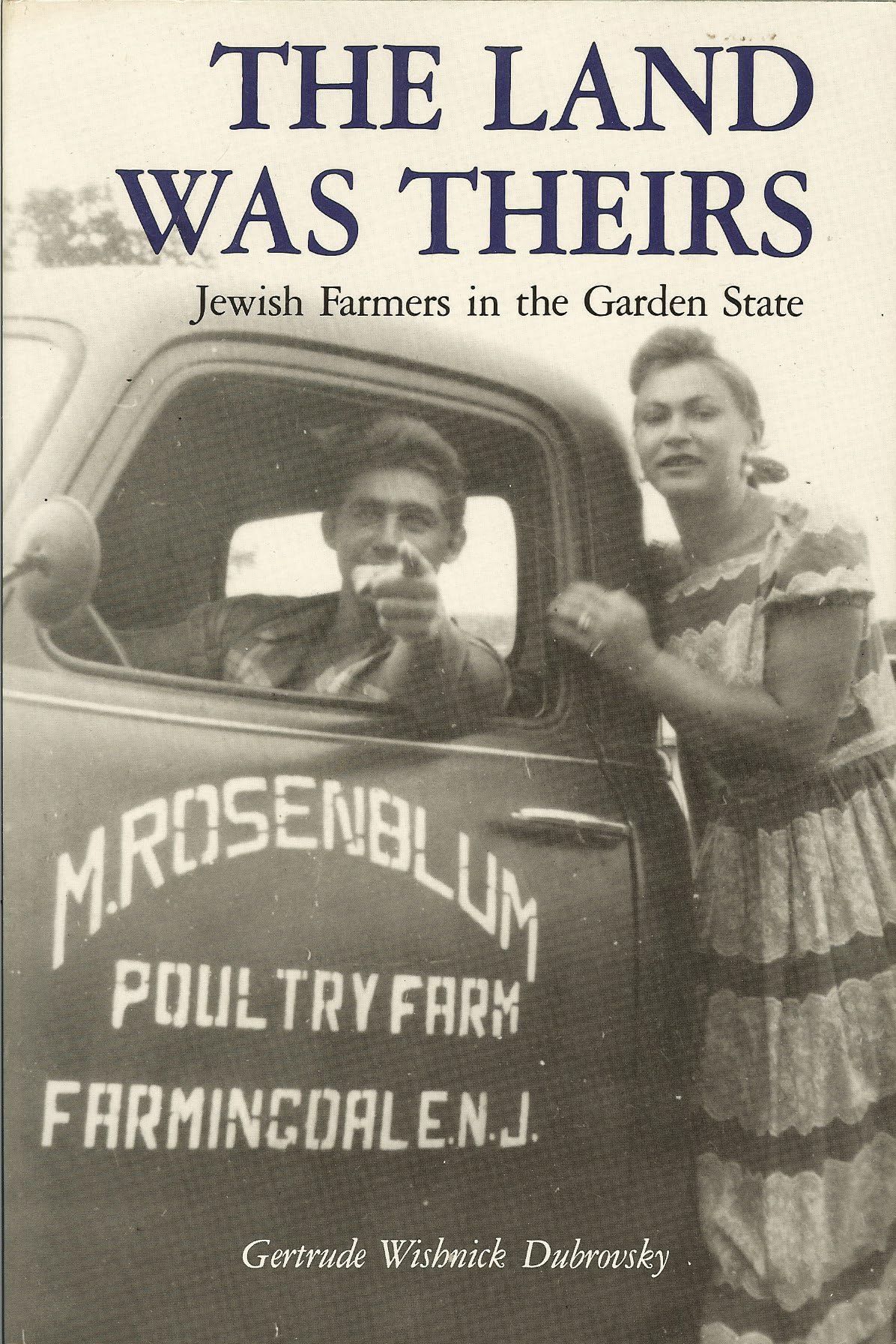 The Land Was Theirs: Jewish Farmers In The Garden State (Judaic Studies Series),New