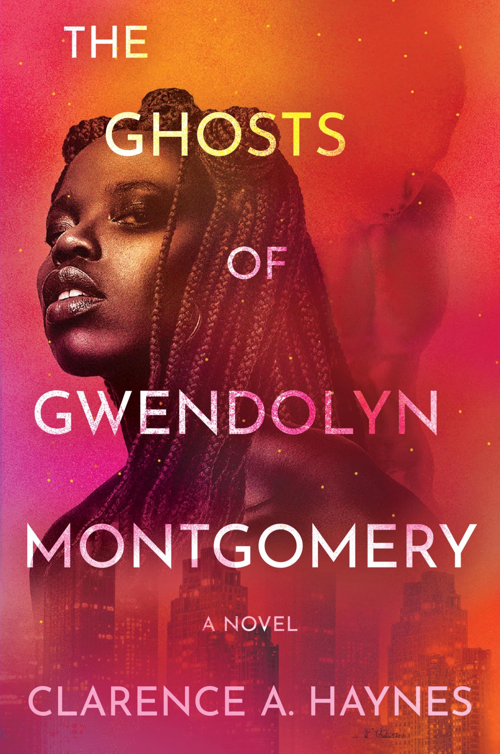 The Ghosts Of Gwendolyn Montgomery: A Novel