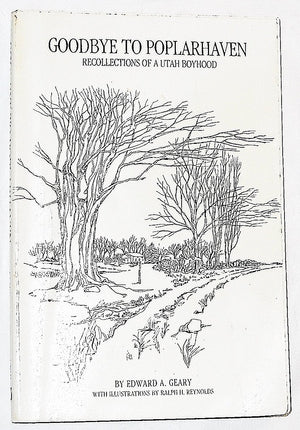 Goodbye to Poplarhaven: Recollections of a Utah Boyhood,Used