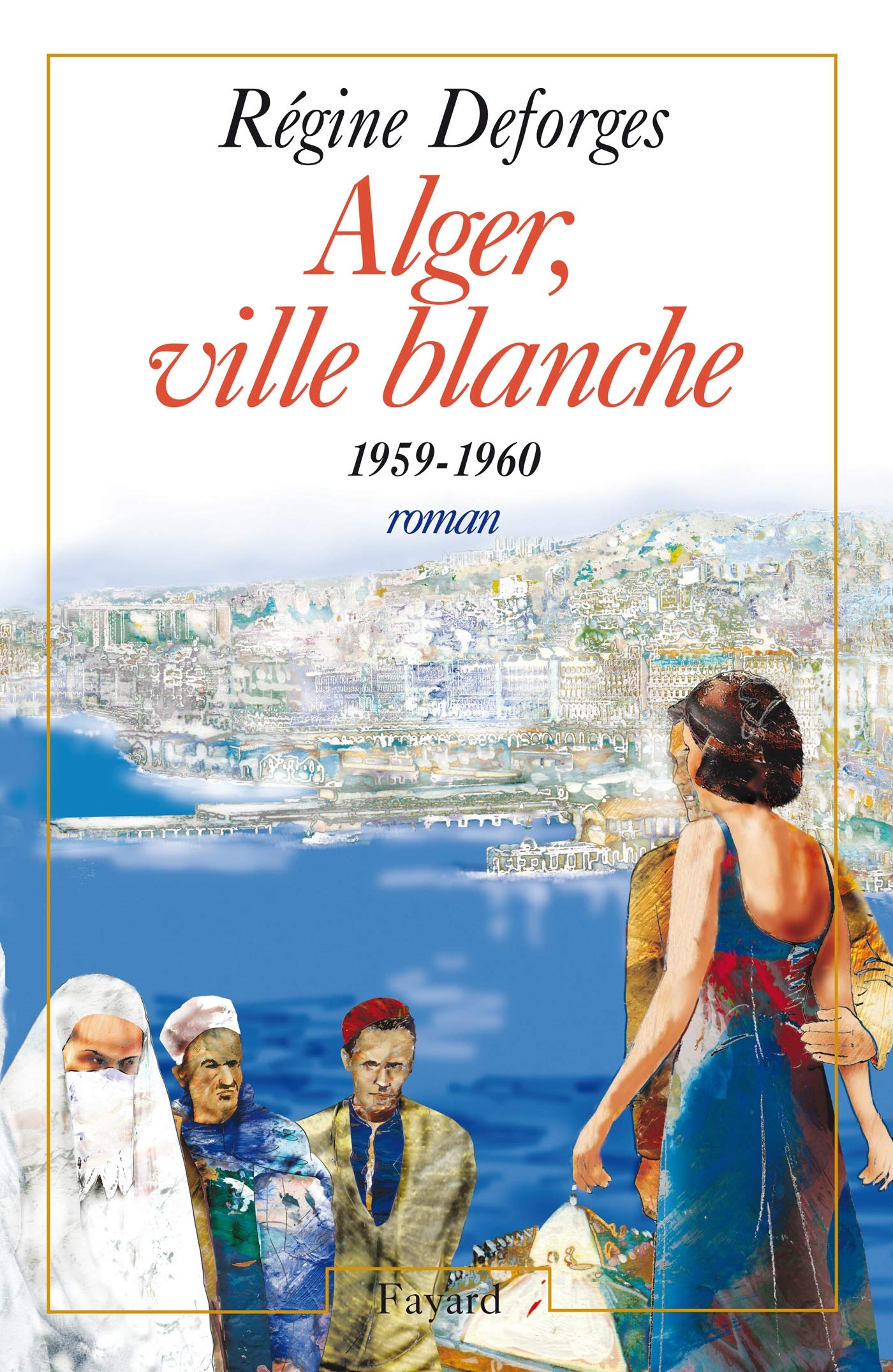 Alger, ville blanche (19591960)  Edition broche: La Bicyclette bleue, tome 8,New