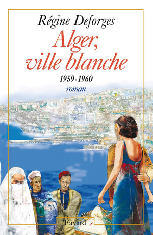 Alger, ville blanche (19591960)  Edition broche: La Bicyclette bleue, tome 8,Used