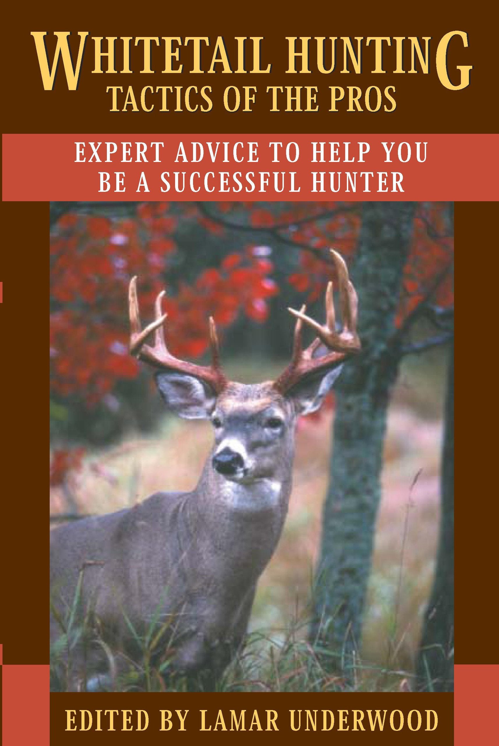 Whitetail Hunting Tactics of the Pros: Expert Advice to Help You be a Successful Hunter,Used