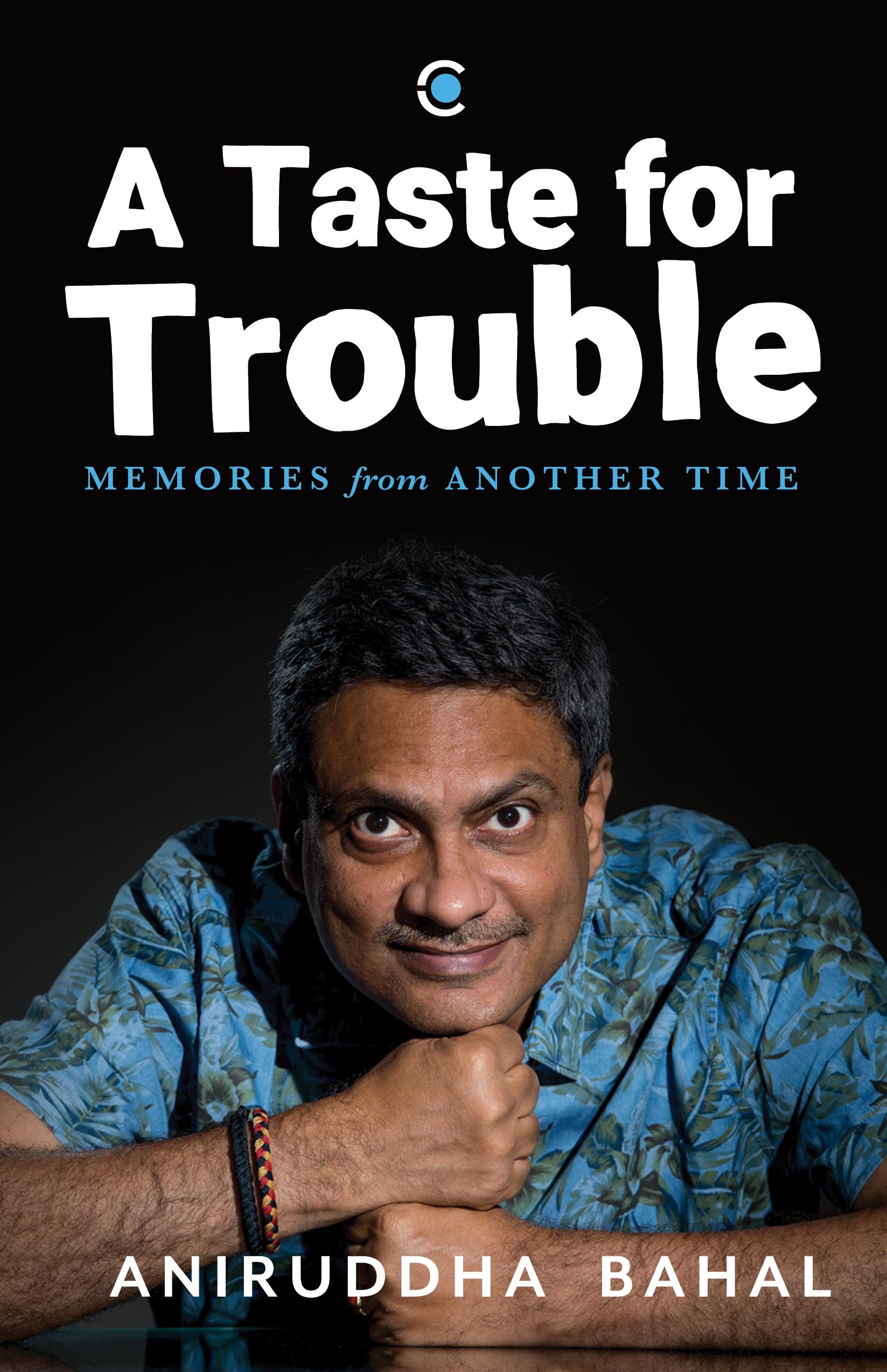 A Taste For Trouble: Memories From Another Time