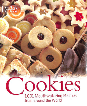 Cookies: 1,001 Mouthwatering Recipes From Around The World,New