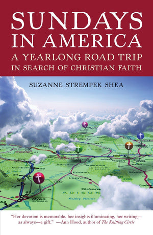 Sundays In America: A Yearlong Road Trip In Search Of Christian Faith,New