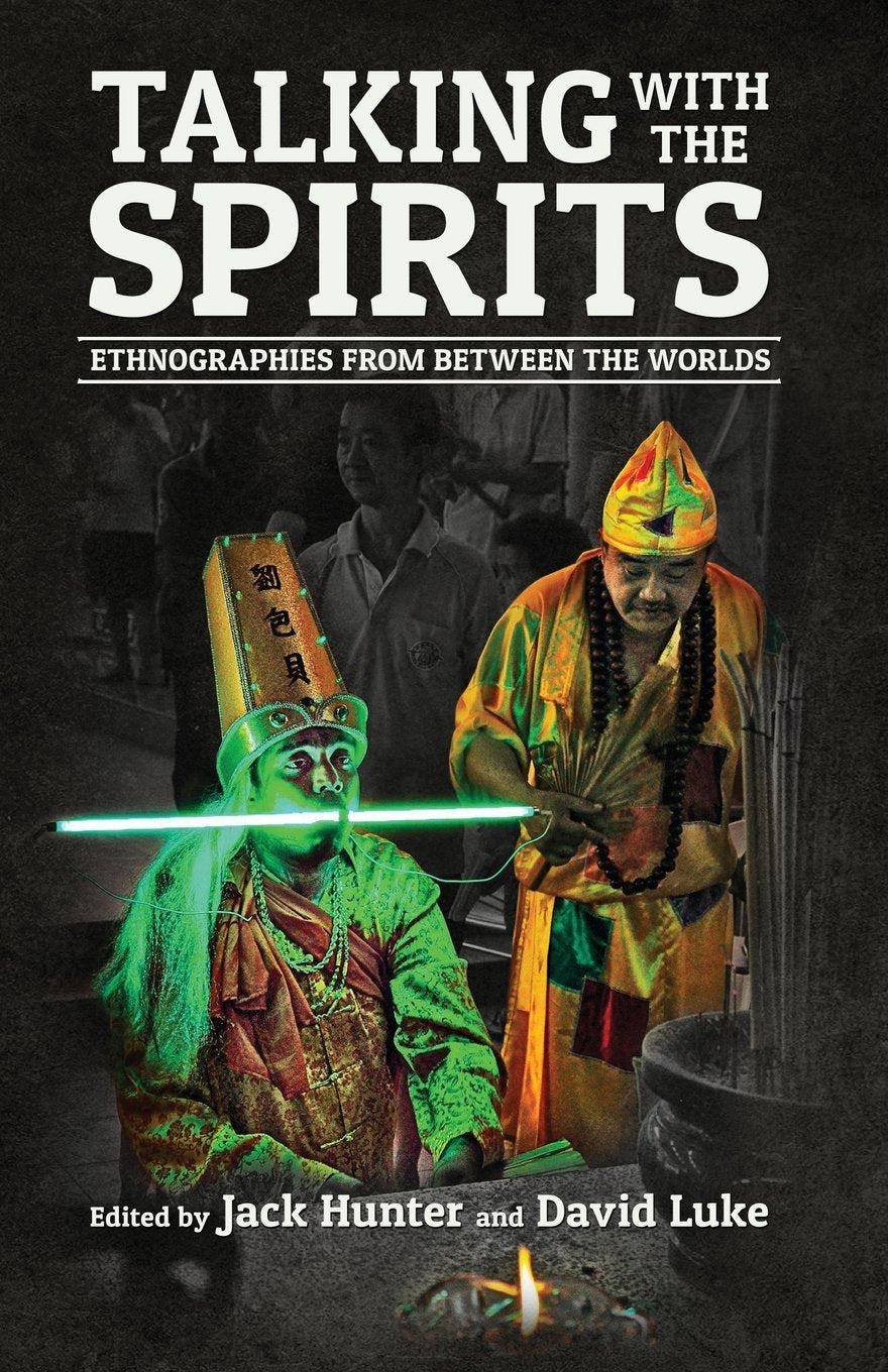 Talking with the Spirits: Ethnographies from Between the Worlds,Used