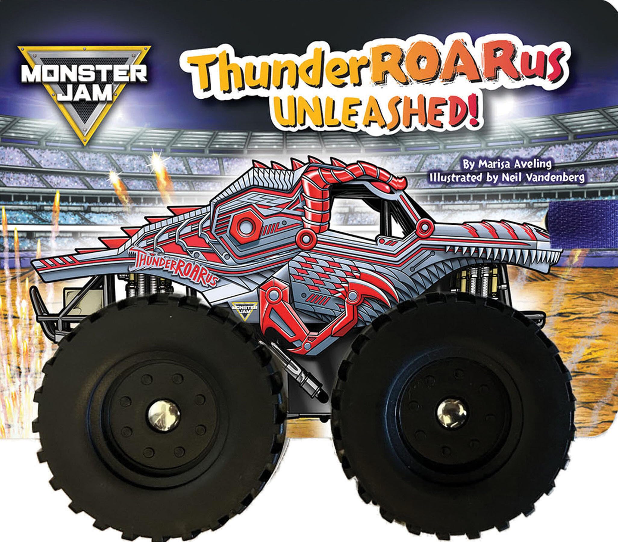 Monster Jam: Thunderroarus Unleashed! A Board Book With Wheels