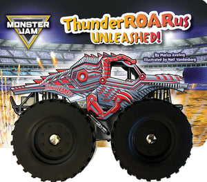 Monster Jam: Thunderroarus Unleashed! A Board Book With Wheels