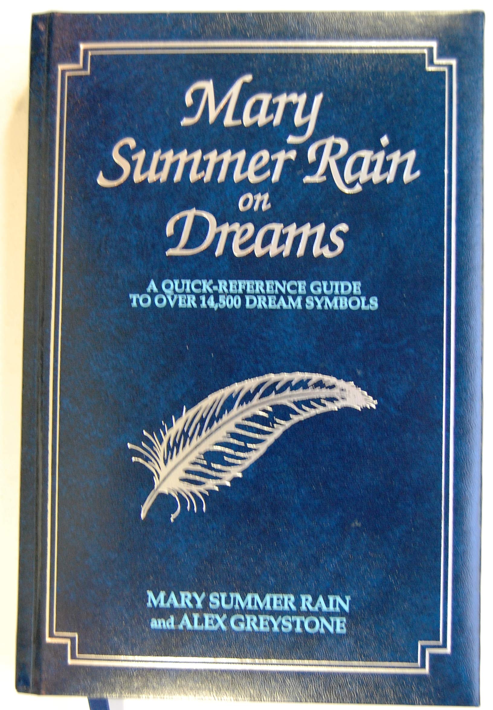 Mary Summer Rain On Dreams: A Quickreference Guide To Over 14,500 Dream Symbols