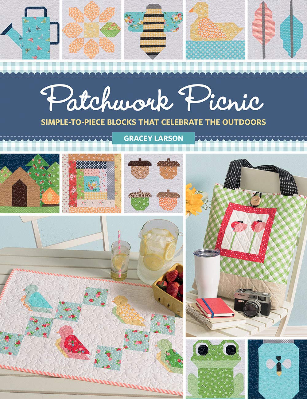 Patchwork Picnic: SimpletoPiece Blocks That Celebrate the Outdoors