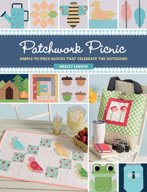 Patchwork Picnic: SimpletoPiece Blocks That Celebrate the Outdoors