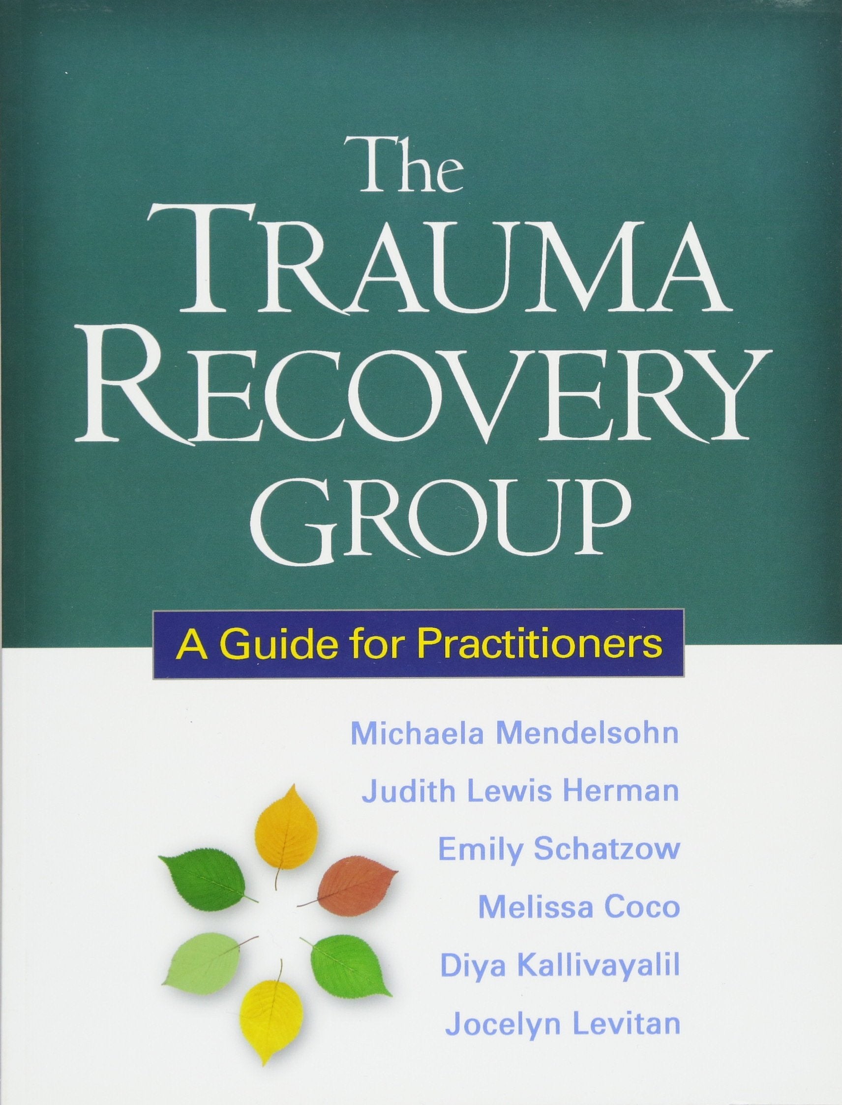 The Trauma Recovery Group: A Guide for Practitioners,Used