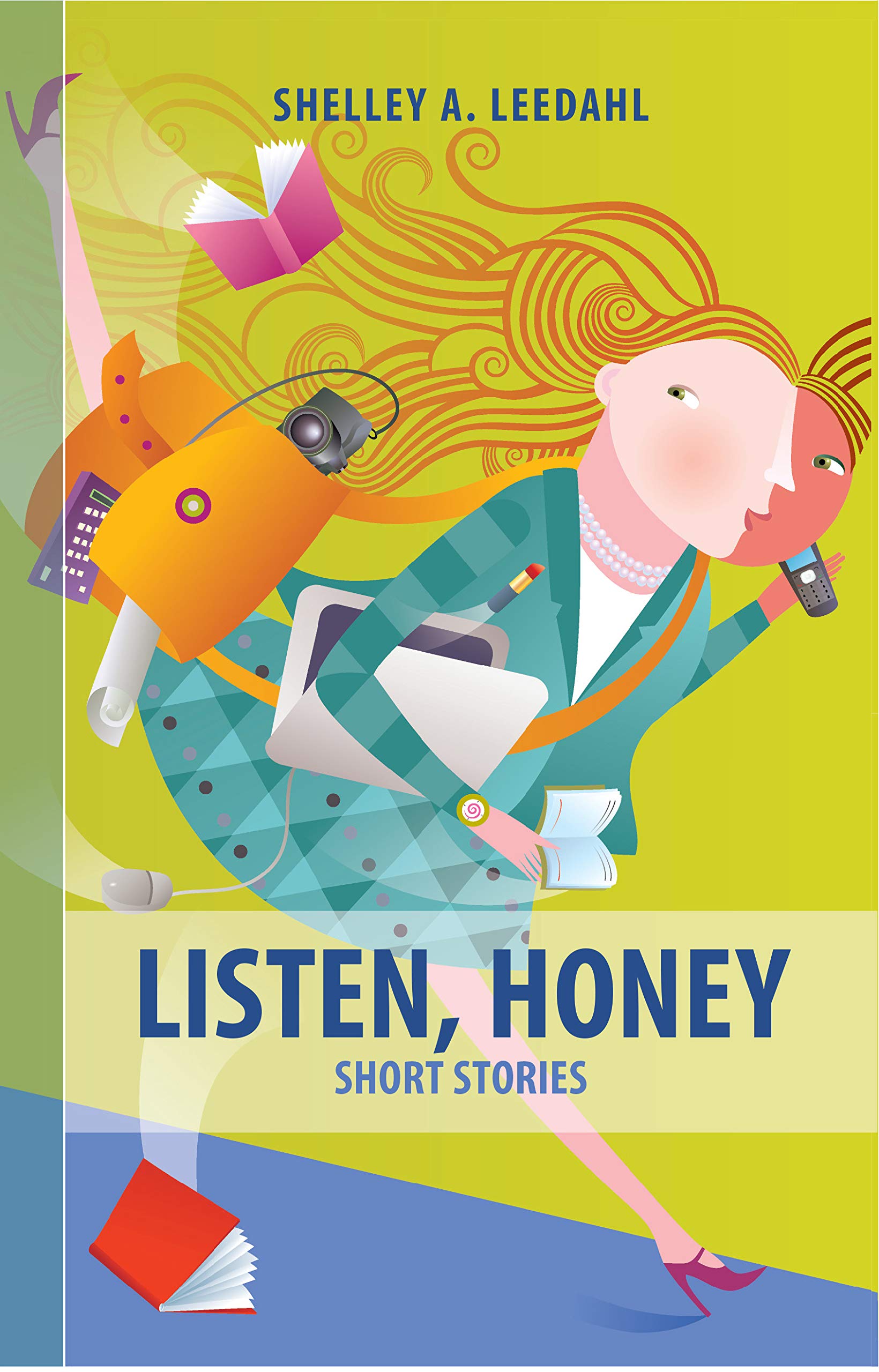 Listen, Honey: Short Stories,New