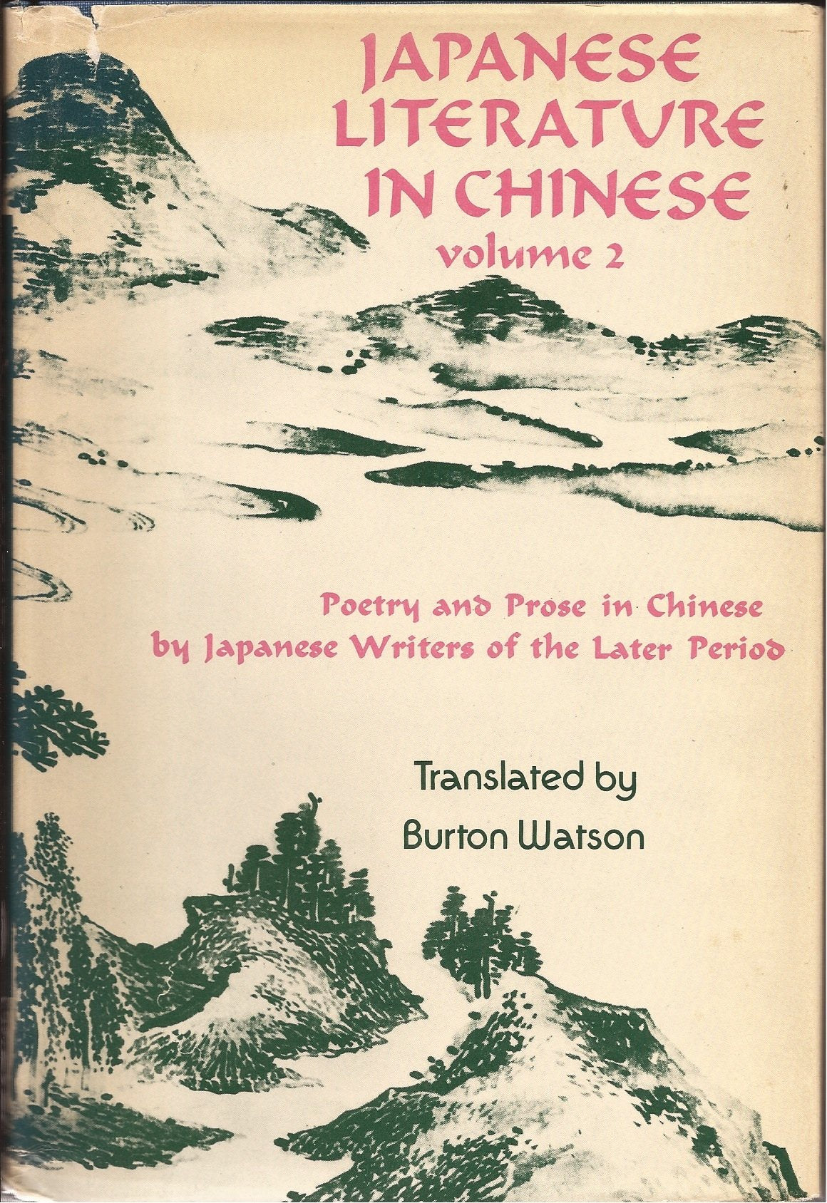 Japanese Literature in Chinese, Vol. 2: Poetry & Prose in Chinese by Japanese Writers of the Later Period,Used