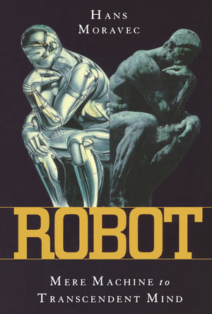 Robot: Mere Machine To Transcendent Mind