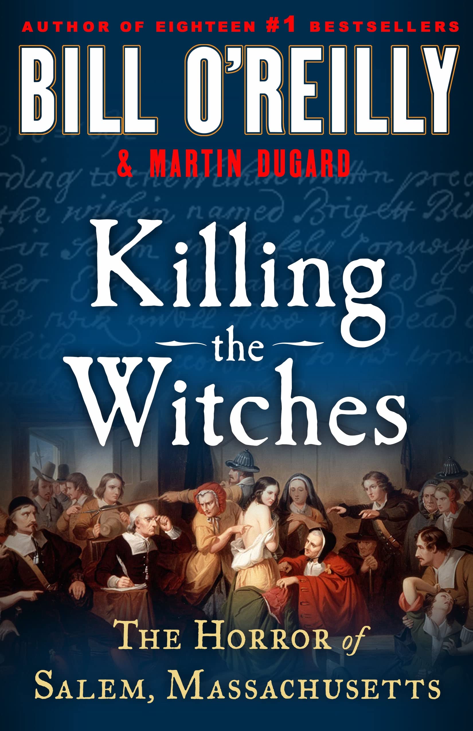 Killing the Witches: The Horror of Salem, Massachusetts (Bill O'Reilly's Killing Series),New