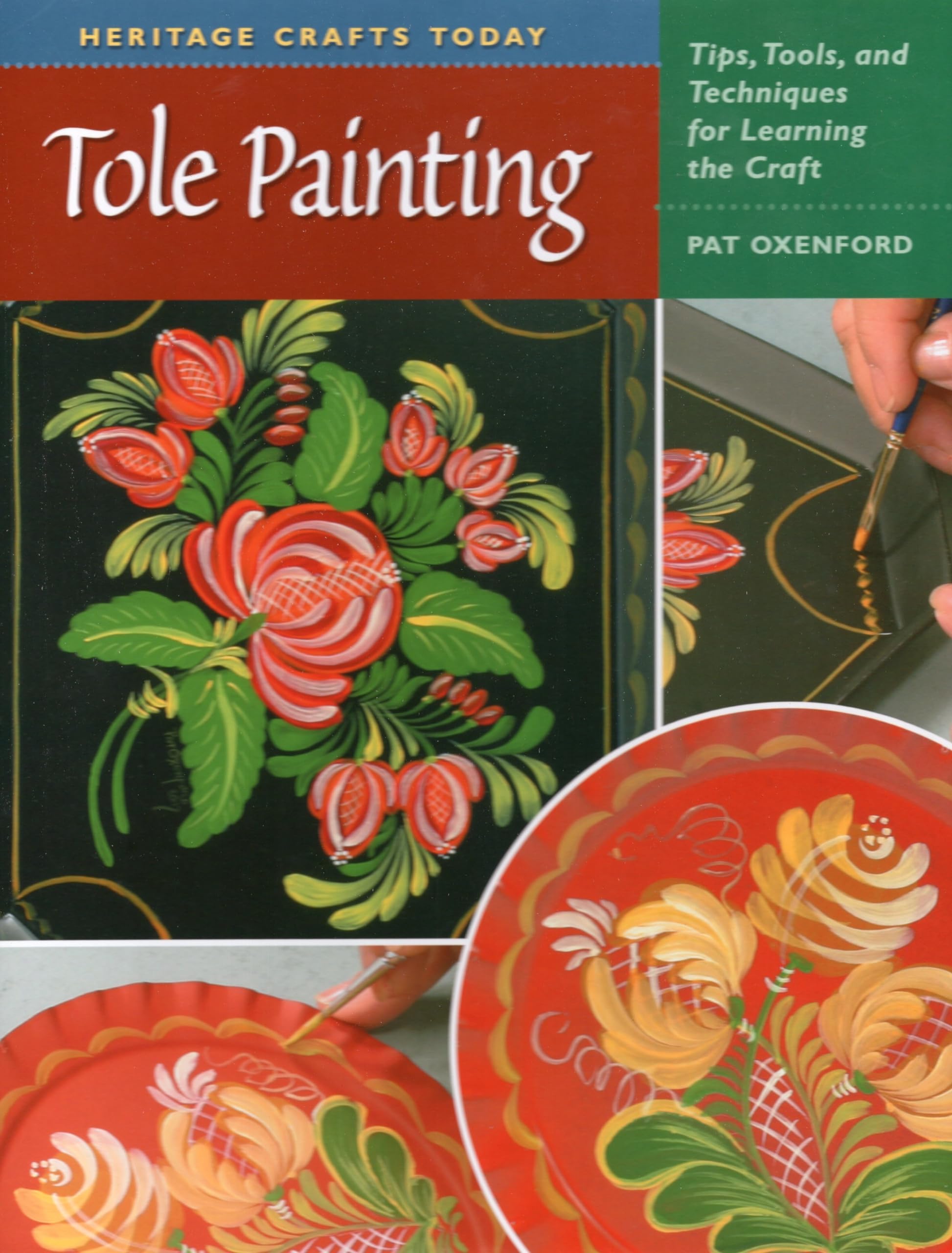 Tole Painting: Tips, Tools, And Techniques For Learning The Craft (Heritage Crafts),Used