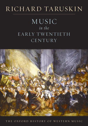 Music In The Early Twentieth Century: The Oxford History Of Western Music,New