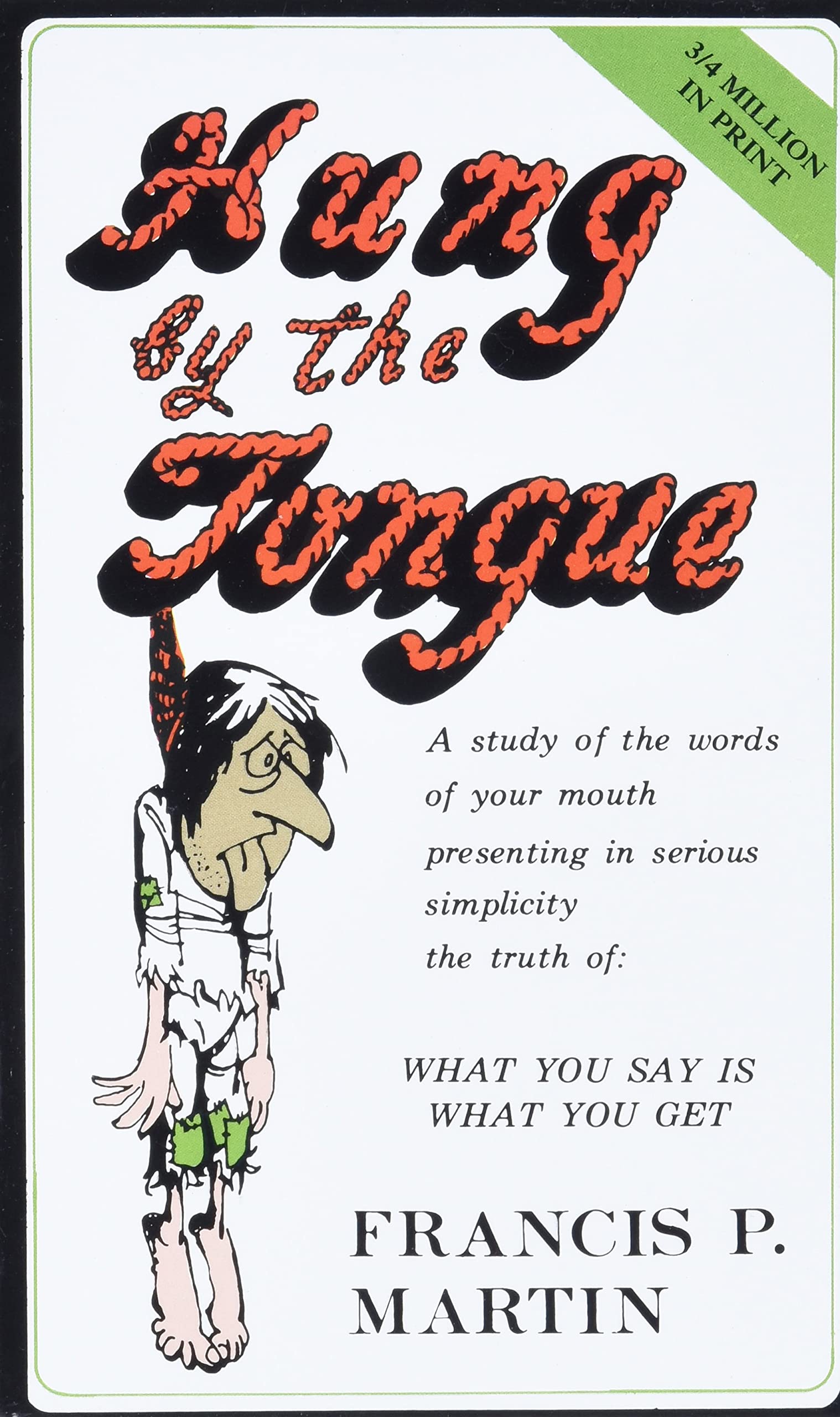 Hung By The Tongue: What You Say Is What You Get,New