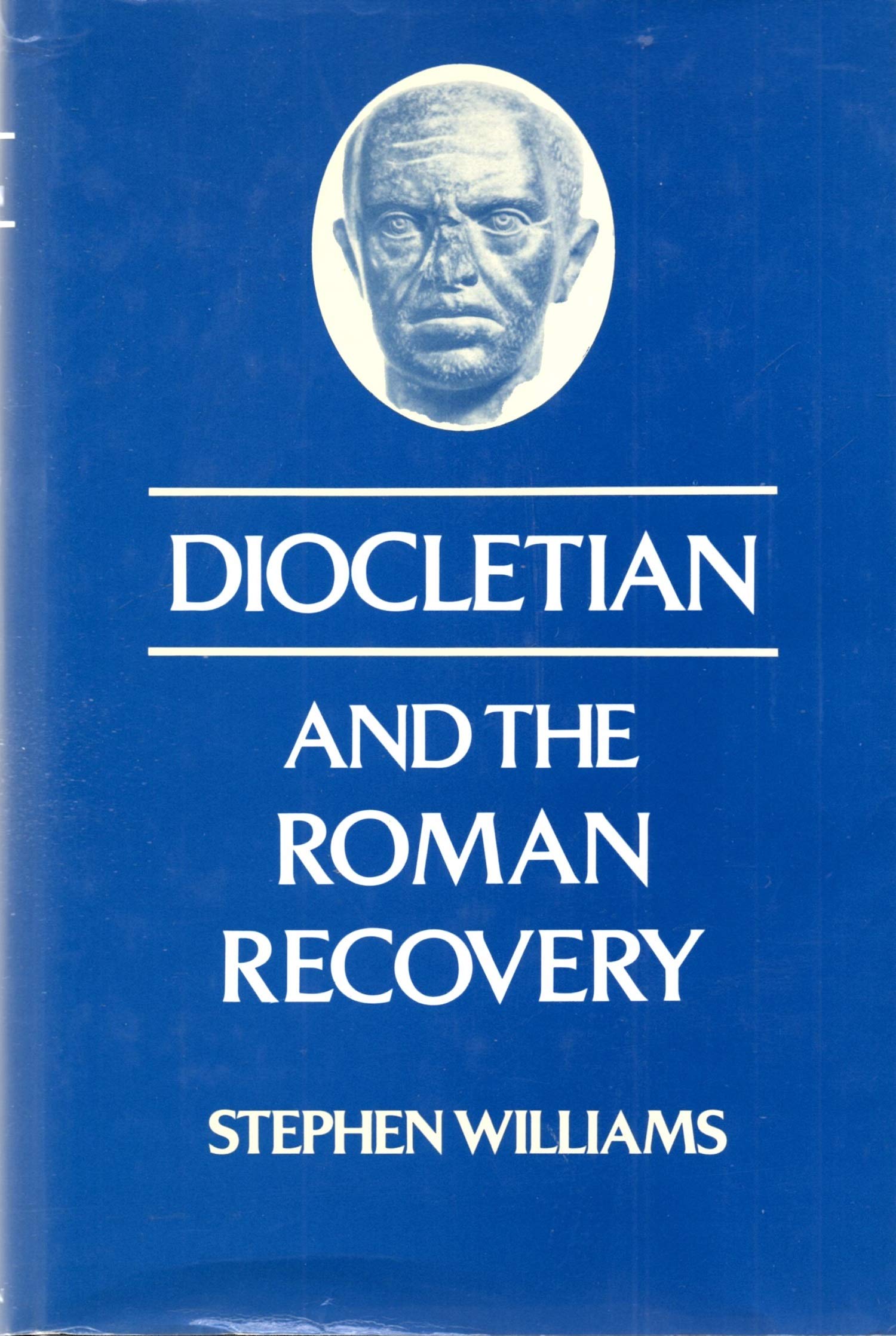 Diocletian And The Roman Recovery,New