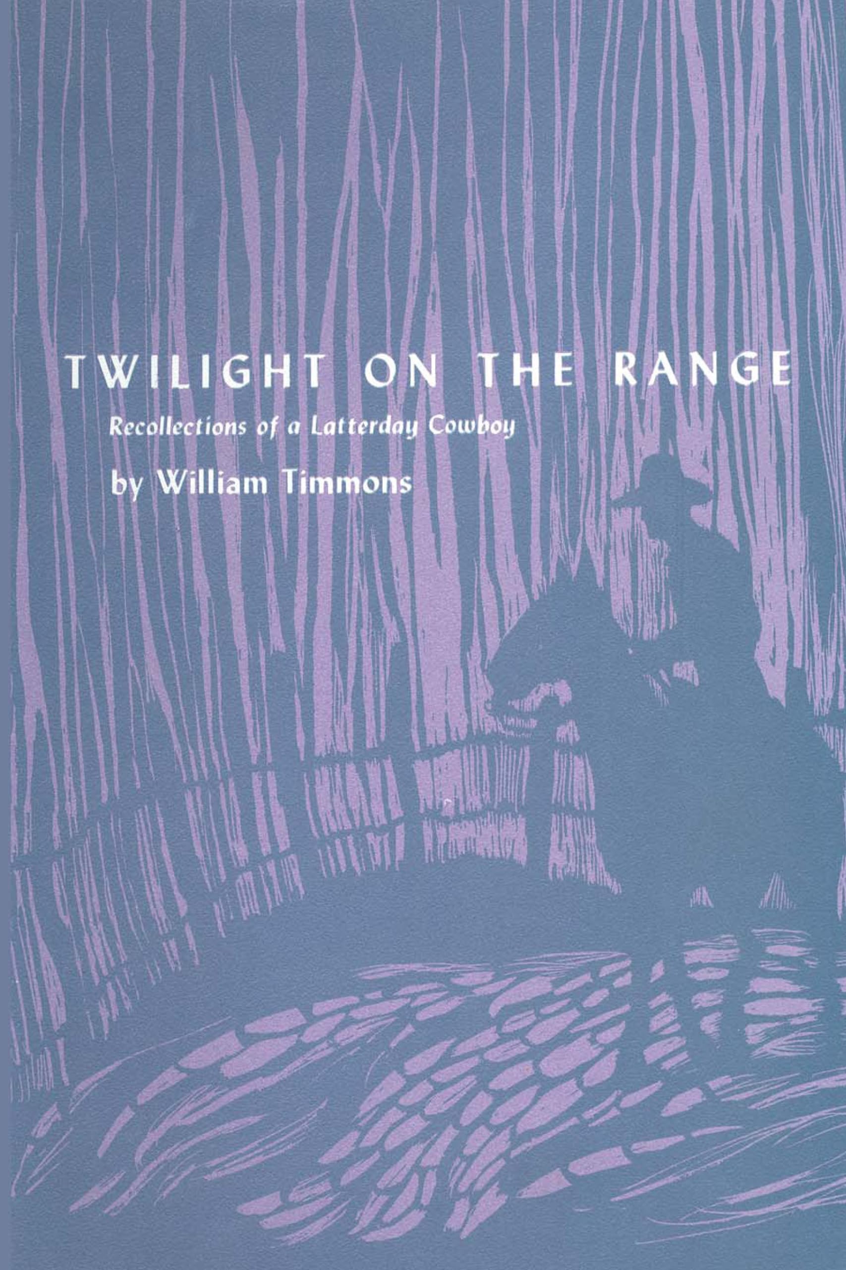 Twilight on the Range: Recollections of a Latterday Cowboy (M. K. Brown Range Life Series),Used