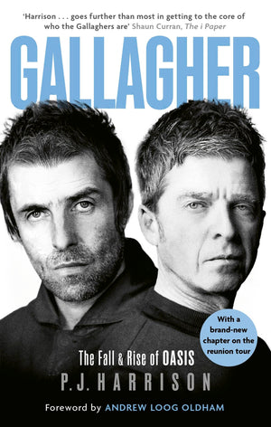 Gallagher: The Fall And Rise Of Oasis: The New 2025 Biography Of One Of The WorldS Biggest Bands