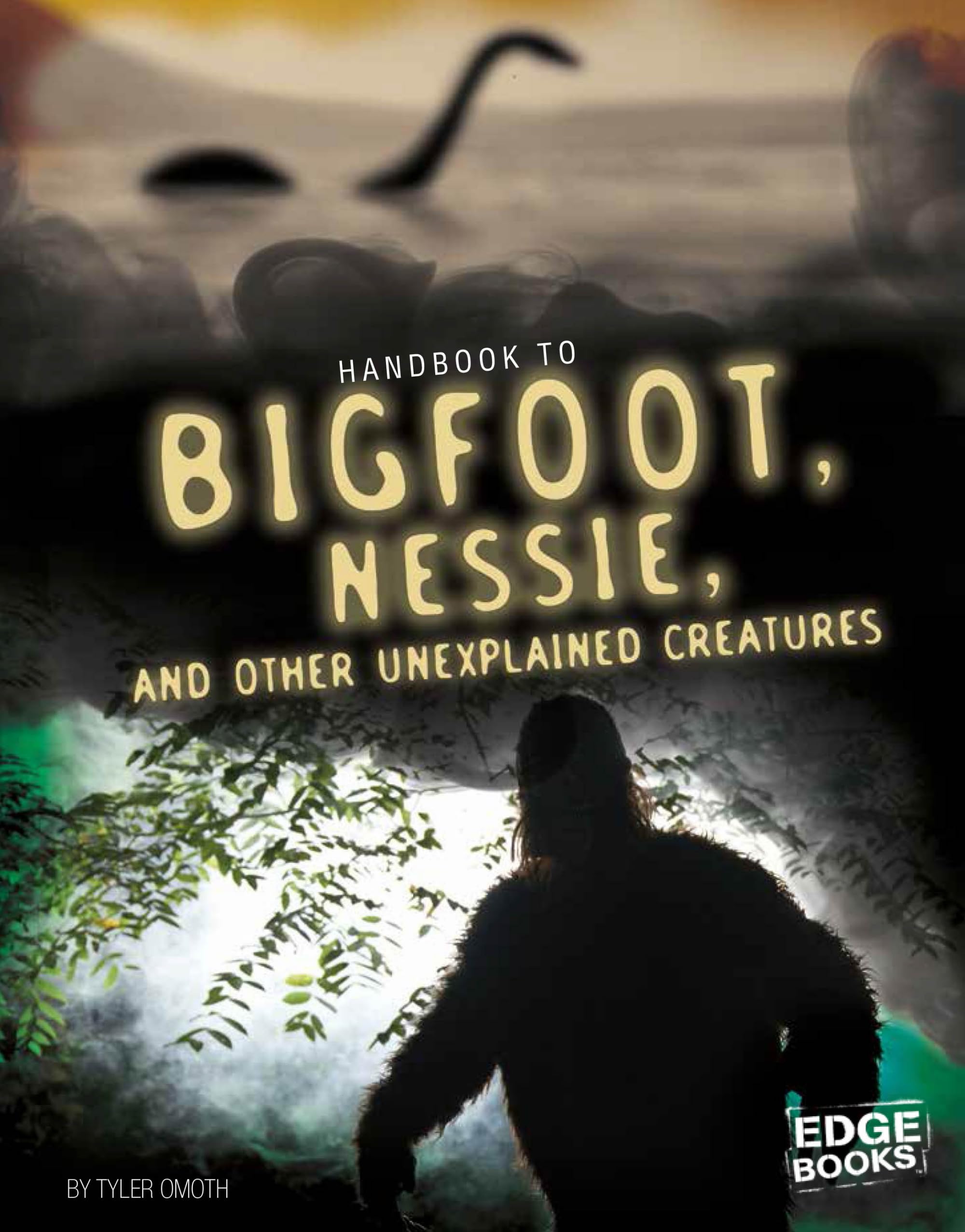 Handbook to Bigfoot, Nessie, and Other Unexplained Creatures (Paranormal Handbooks),New