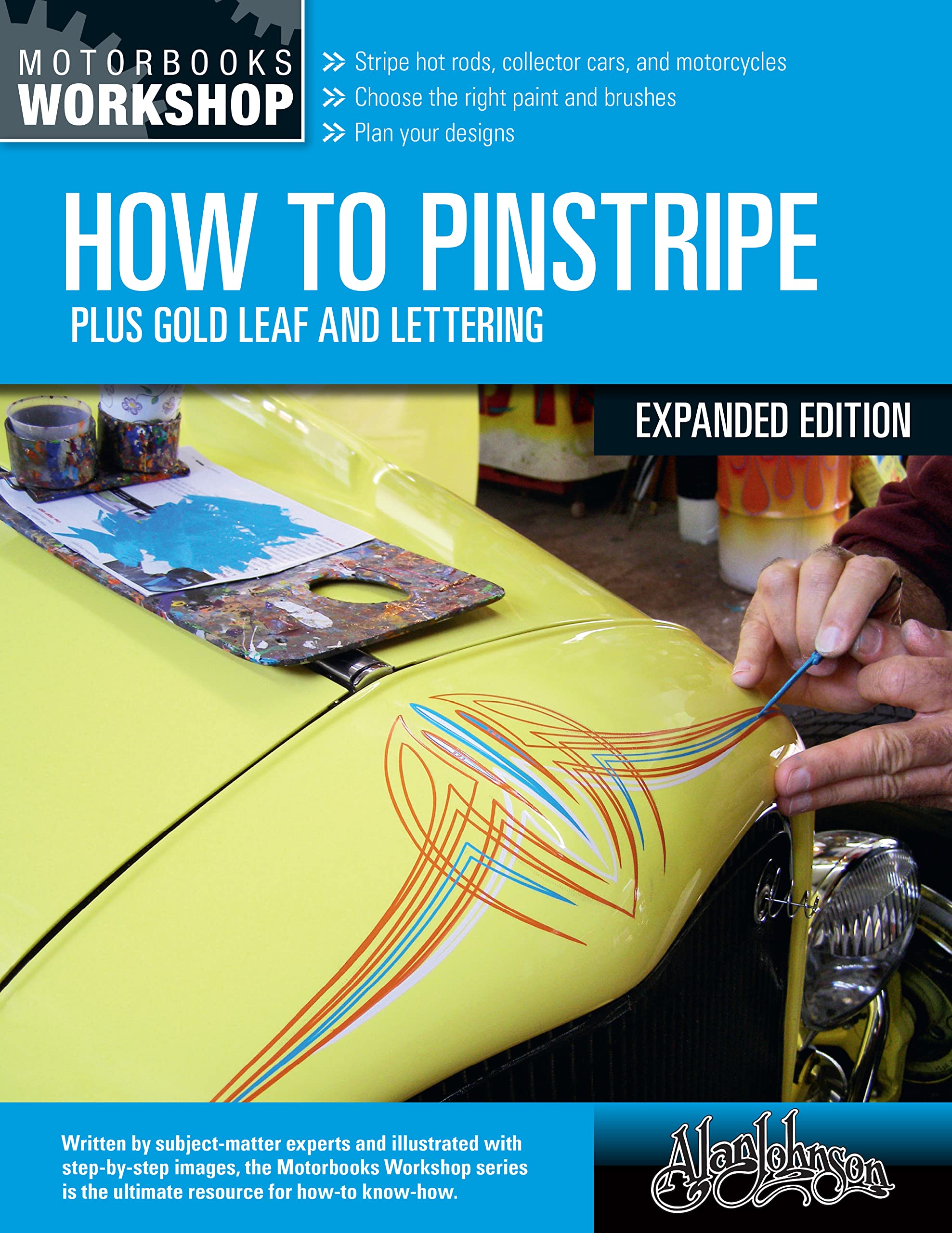How To Pinstripe, Expanded Edition: Plus Gold Leaf And Lettering (Motorbooks Workshop)