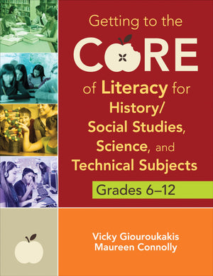 Getting to the Core of Literacy for History/Social Studies, Science, and Technical Subjects, Grades 612,Used
