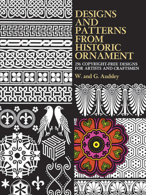 Designs And Patterns From Historic Ornament (Dover Pictorial Archive)
