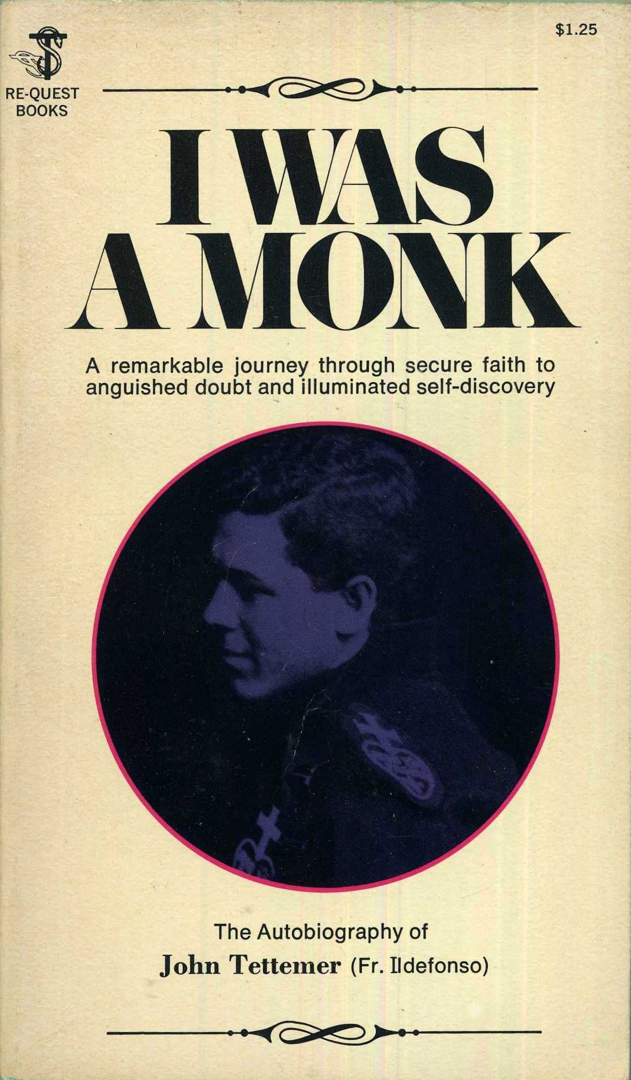I Was a Monk: The Autobiography of John Tettemer (ReQuest Books),Used