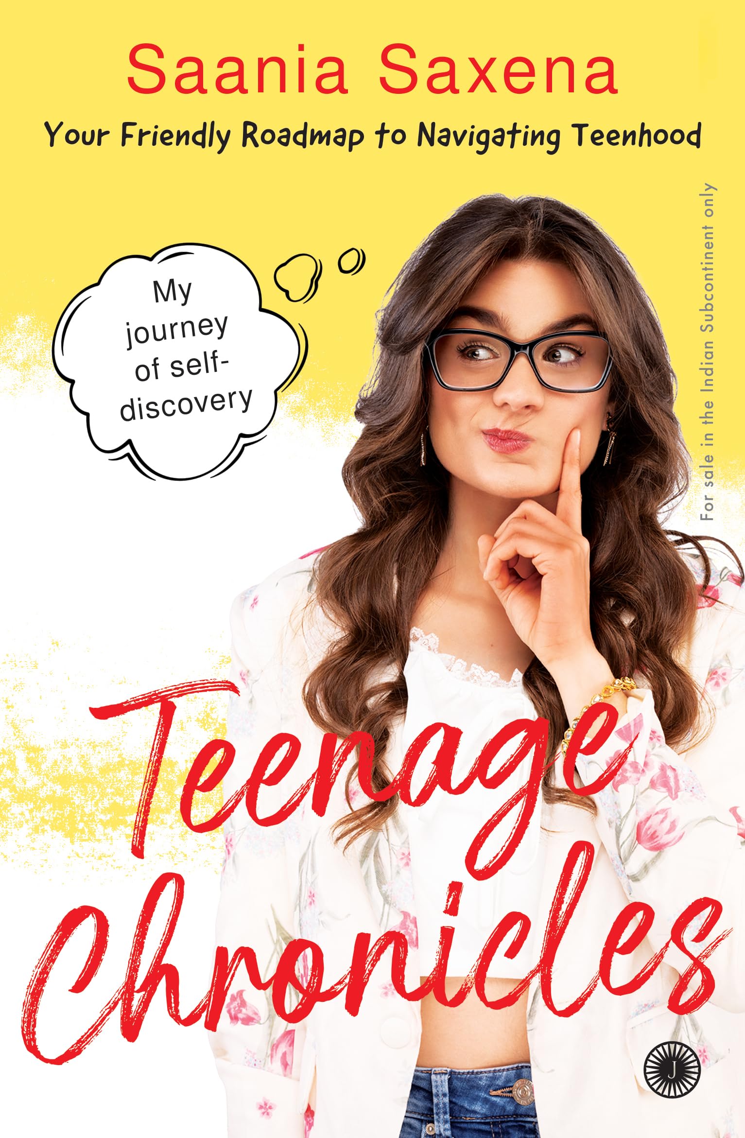 Teenage Chronicles:My Journey Of Self-Discoveryyour Friendly Roadmap To Navigating Teenhood