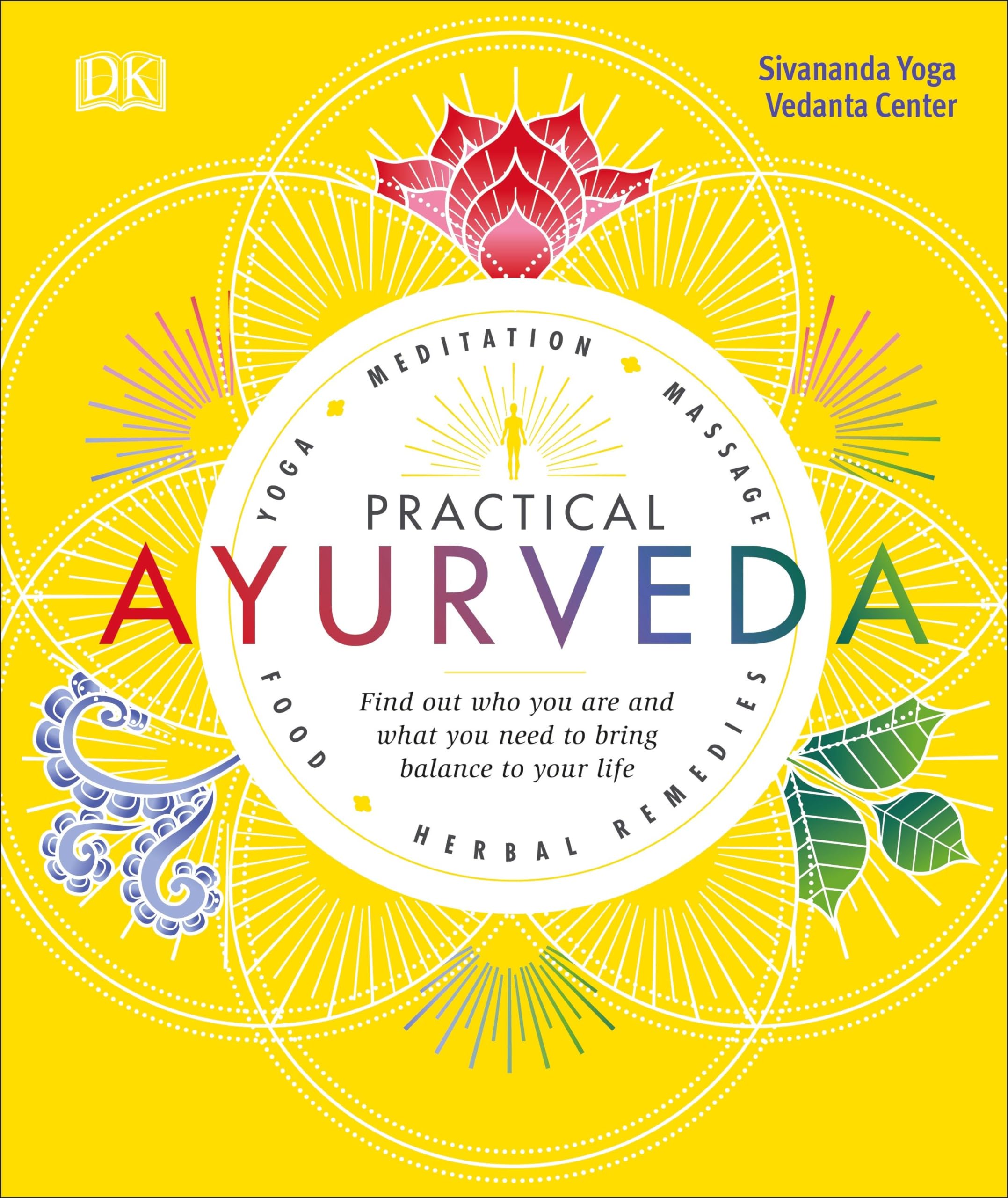 Practical Ayurveda: Find Out Who You Are and What You Need to Bring Balance to Your Life,New