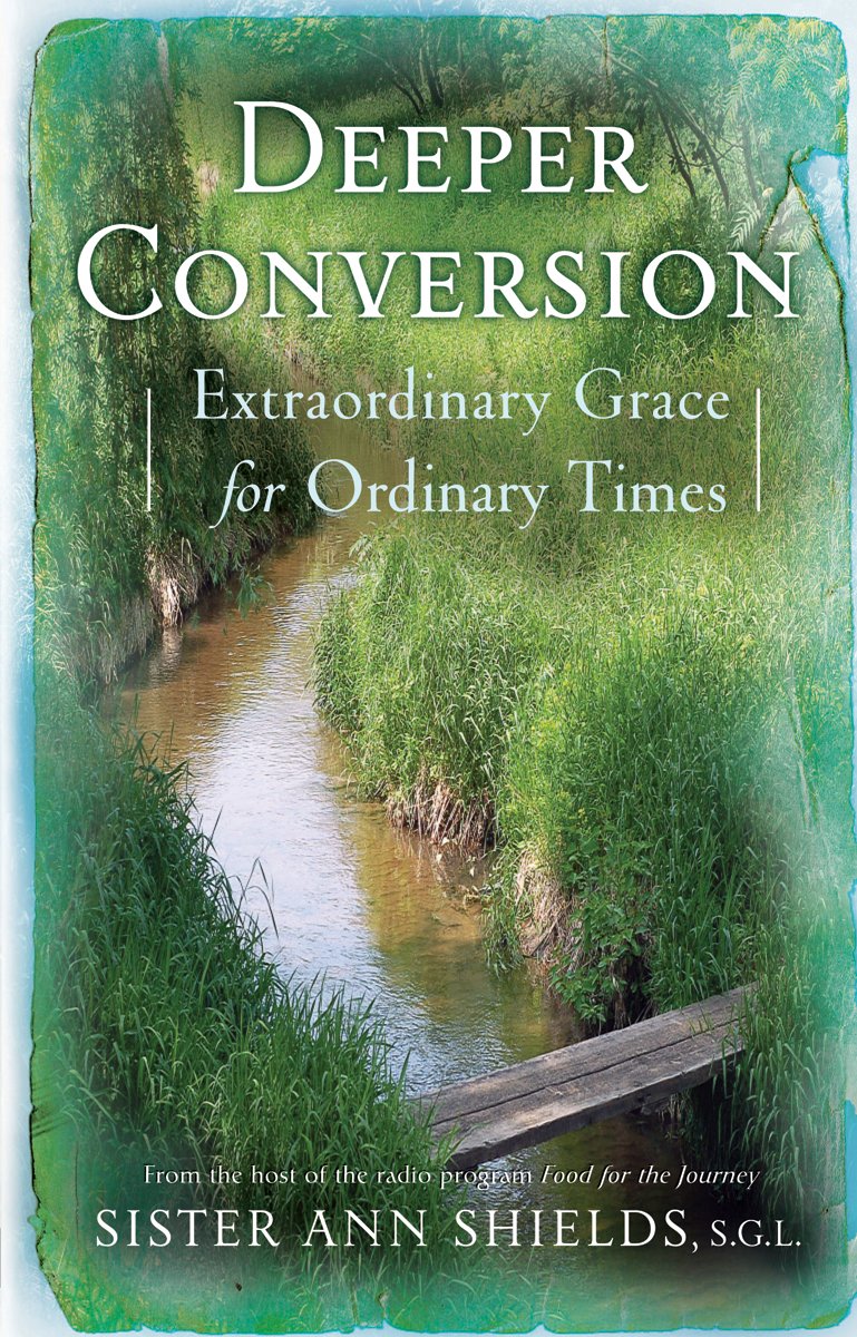 Deeper Conversion: Extraordinary Grace For Ordinary Times,Used