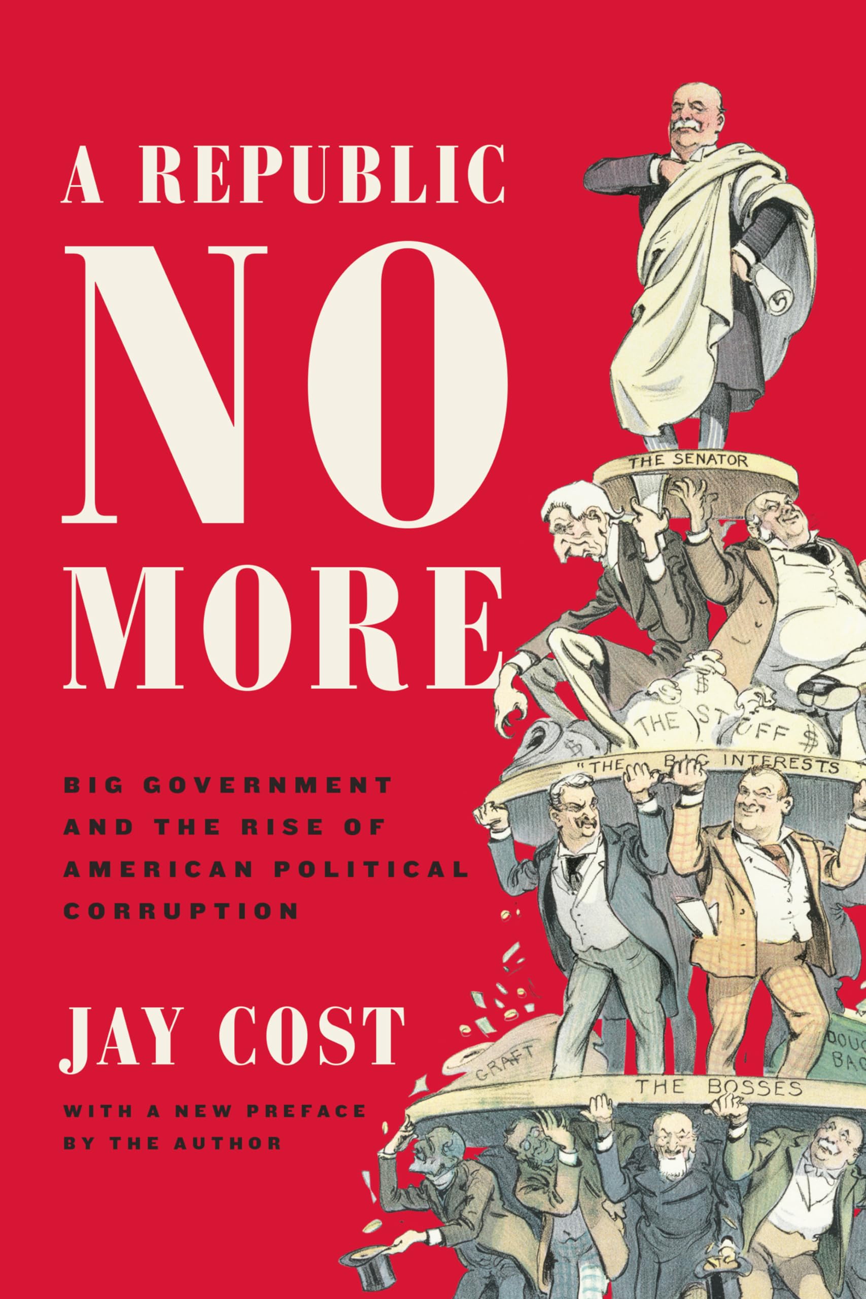 A Republic No More: Big Government and the Rise of American Political Corruption,Used