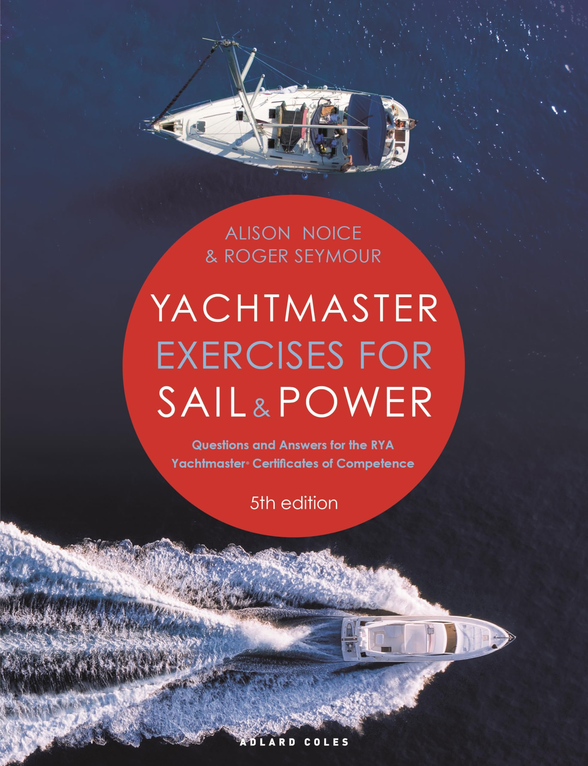 Yachtmaster Exercises For Sail And Power: Questions And Answers For The Rya Yachtmaster Certificates Of Competence,Used